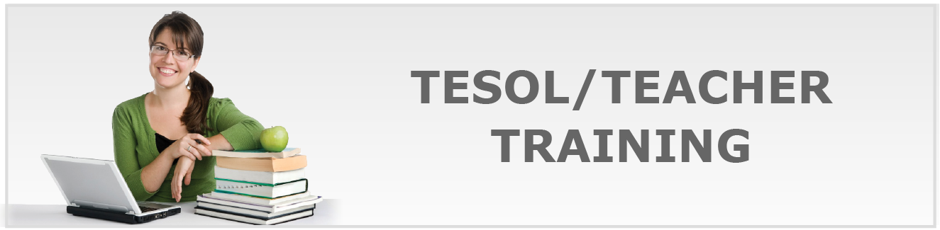 TESOL/ Teacher Training TESOL/ Teacher Training